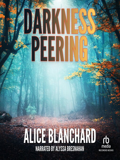 Title details for Darkness Peering by Alice Blanchard - Available